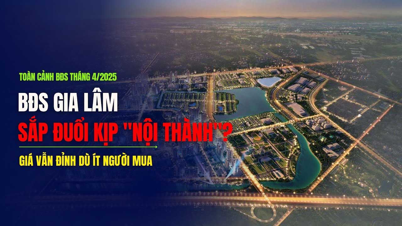 Tiềm năng thị trường bất động sản gia lâm